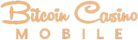 Mobile Bitcoin Casino : No Deposit BTC Casino Bonuses!